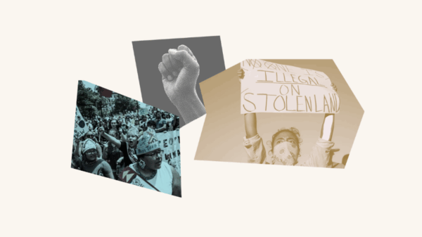 Photo collage with images of protesters, a raised fist and a person holding a sign that says "no one is illegal on stolen land"
