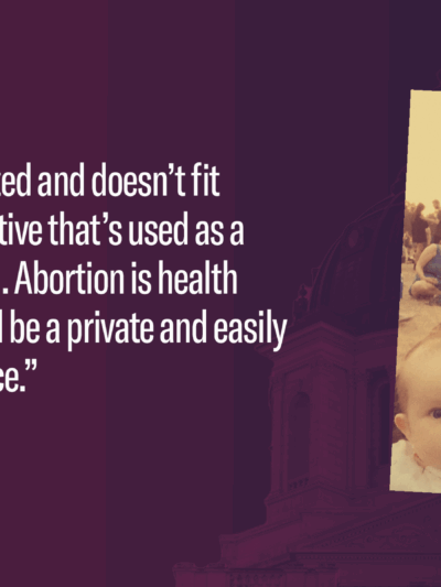 A banner with a purple background that reads, "“Life is complicated and doesn’t fit within the narrative that’s used as a political football. Abortion is health care, and should be a private and easily accessible choice.” Samantha, Sioux Falls"