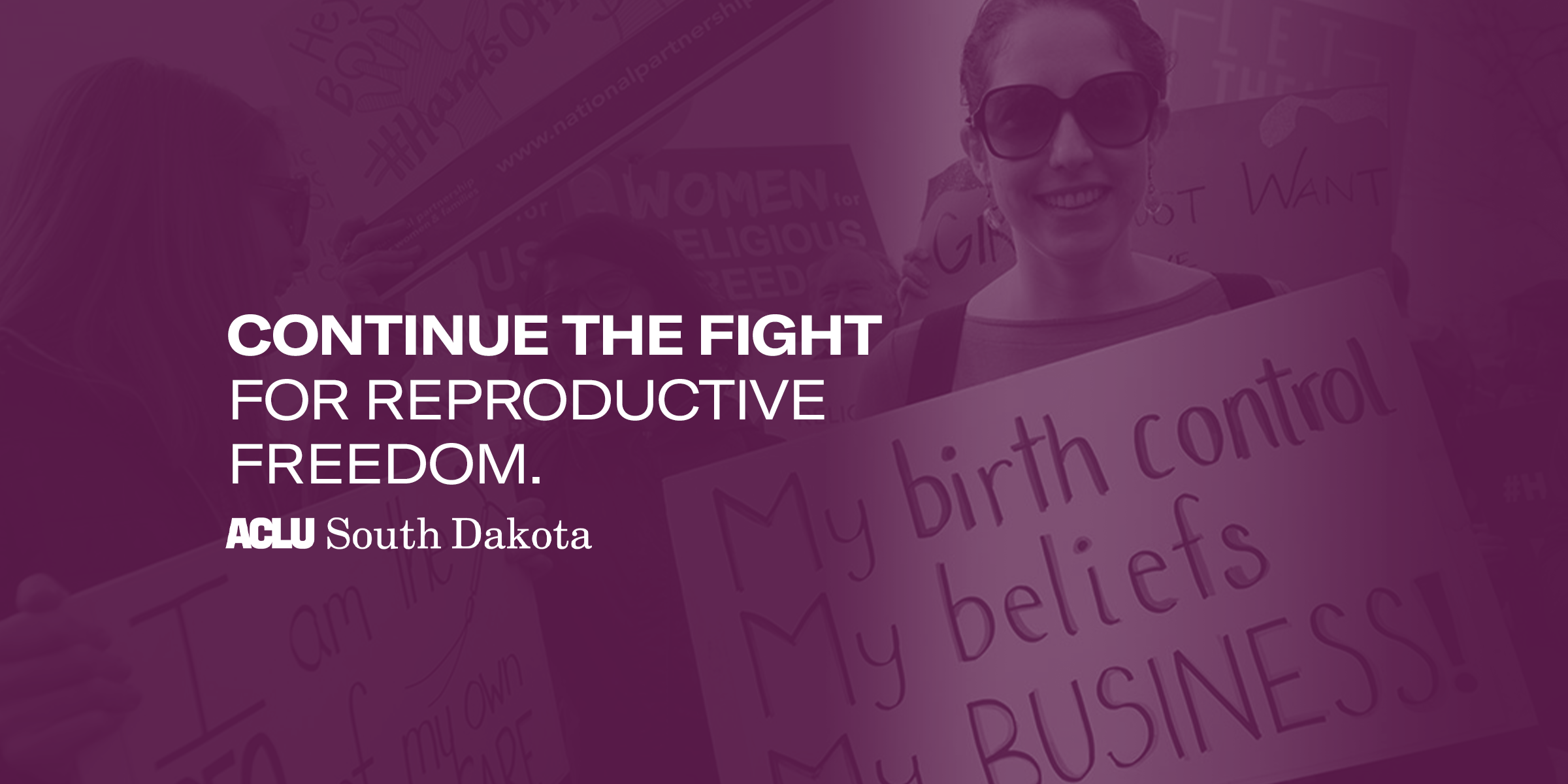 Banner graphic that reads, "Continue the fight for reproductive freedom." The ACLU of South Dakota logo is below that text.