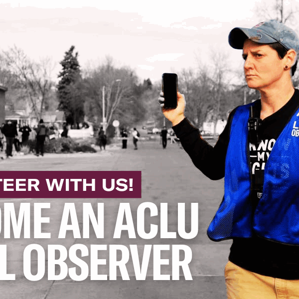 Become an ACLU legal observer