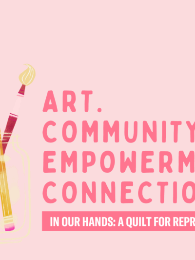 In Our Hands: A Quilt for Reproductive Justice