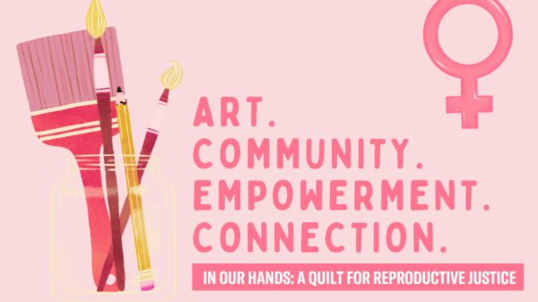 In Our Hands: A Quilt for Reproductive Justice