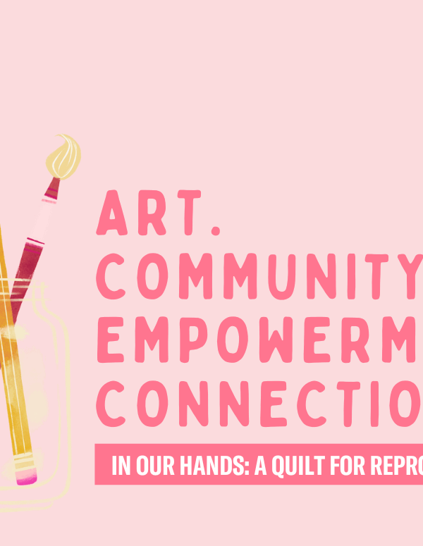 In Our Hands: A Quilt for Reproductive Justice