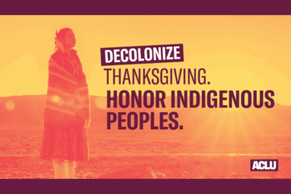 Graphic with an Indigenous person and text that reads "Decolonize Thanksgiving, Honor Indigenous Peoples."