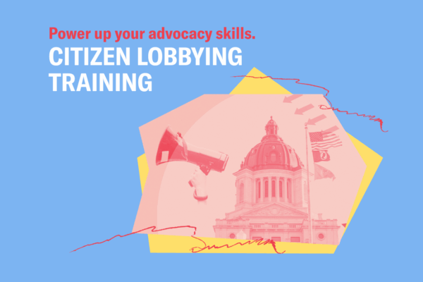 Image of the South Dakota State Capitol with text that says "Power up your advocacy skills, Citizen Lobbying Training"