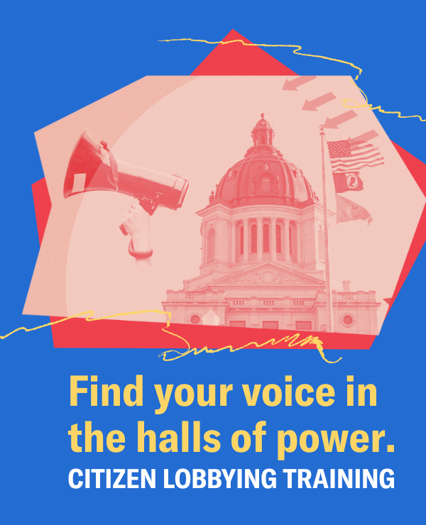 Graphic of South Dakota Capitol with text that reads "Find your voice in the halls of power. Citizen Lobbying Training."