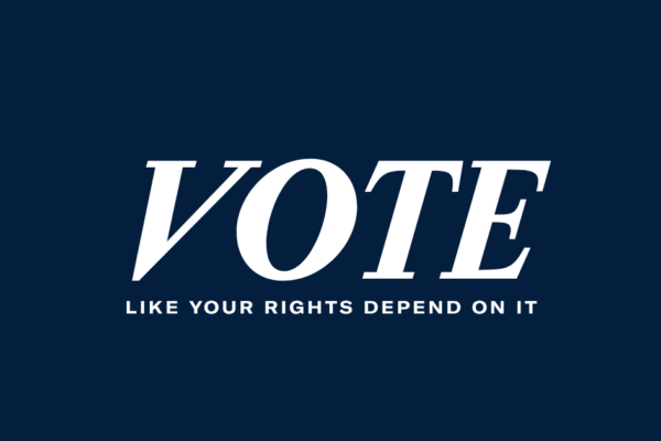 vote like your rights depend on it