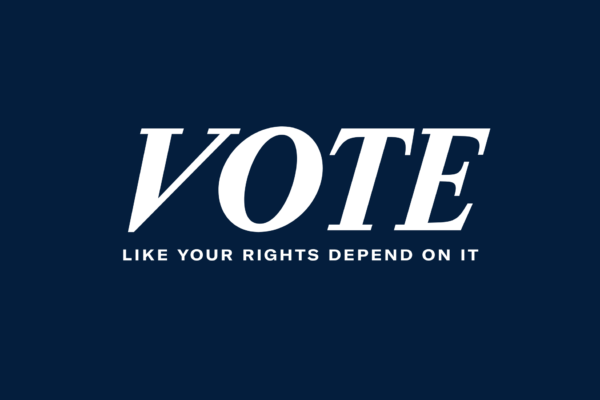 vote like your rights depend on it