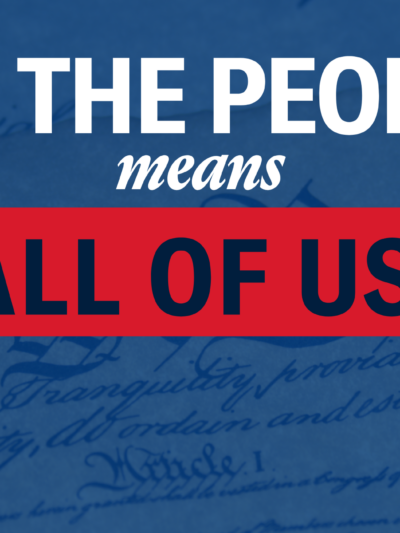 Photo of the U.S. Constitution with a blue hue. Text that reads "We the people means all of us."