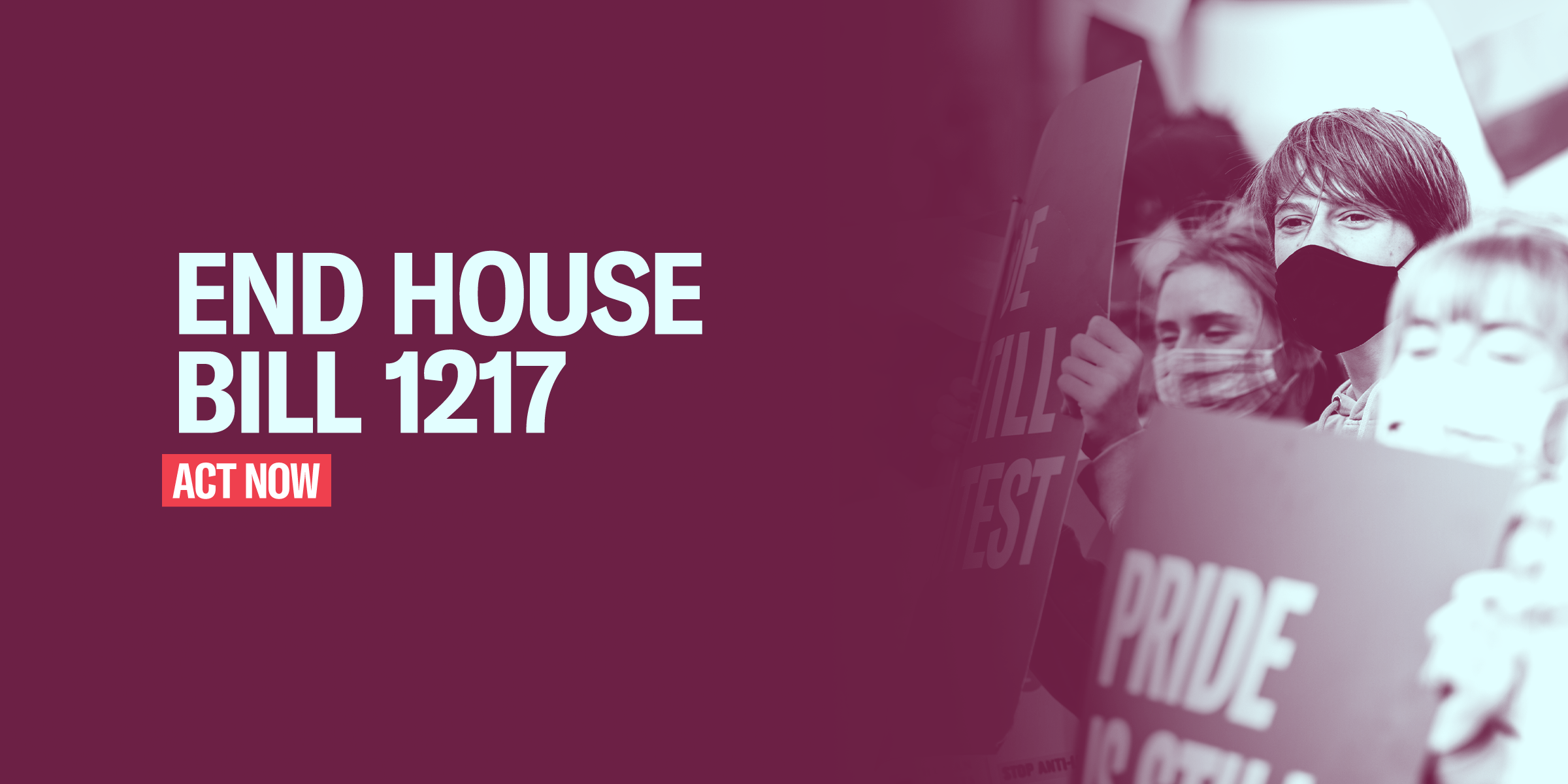 End House Bill 1217 ACT NOW Banner