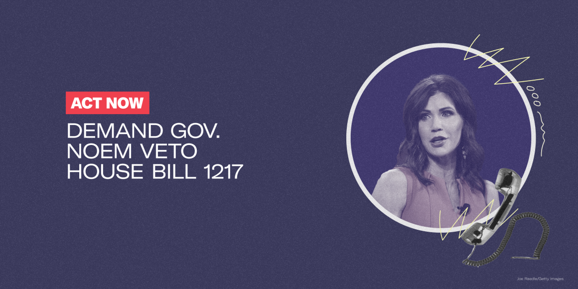 ACT NOW: Demand Gov. Noem veto House Bill 1217