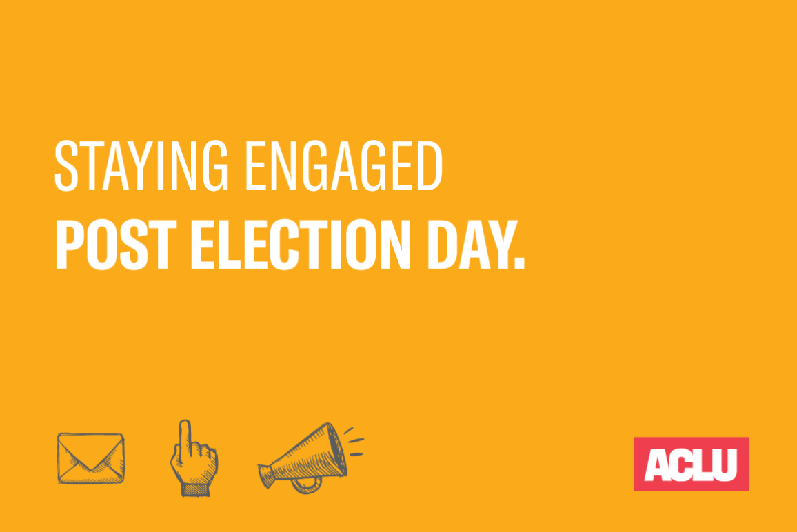 Staying engaged post election day