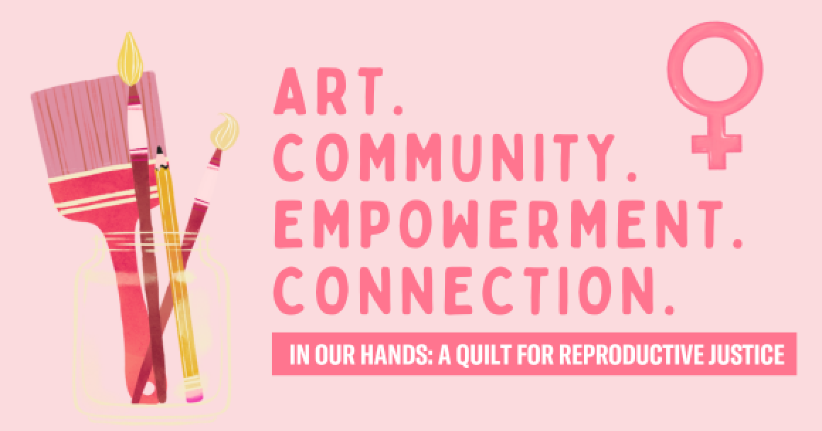 In Our Hands: A Quilt for Reproductive Justice